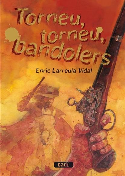 TORNEU TORNEU BANDOLERS | 9788447440436 | LARREULA VIDAL, ENRIC | Llibreria L'Odissea - Libreria Online de Vilafranca del Penedès - Comprar libros