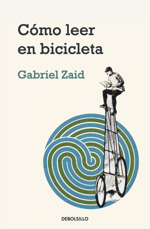 COMO LEER EN BICICLETA | 9788499082837 | ZAID, GABRIEL | Llibreria L'Odissea - Libreria Online de Vilafranca del Penedès - Comprar libros