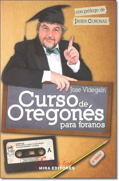 CURSO DE OREGONES PARA FORANOS | 9788484654063 | VIDEGAIN, JOSE | Llibreria Online de Vilafranca del Penedès | Comprar llibres en català