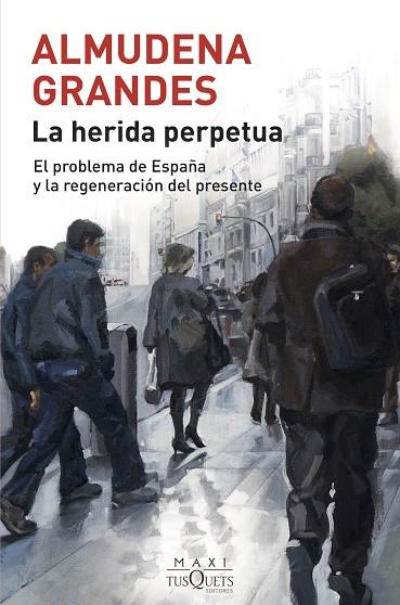 LA HERIDA PERPETUA | 9788490668740 | GRANDES, ALMUDENA | Llibreria L'Odissea - Libreria Online de Vilafranca del Penedès - Comprar libros