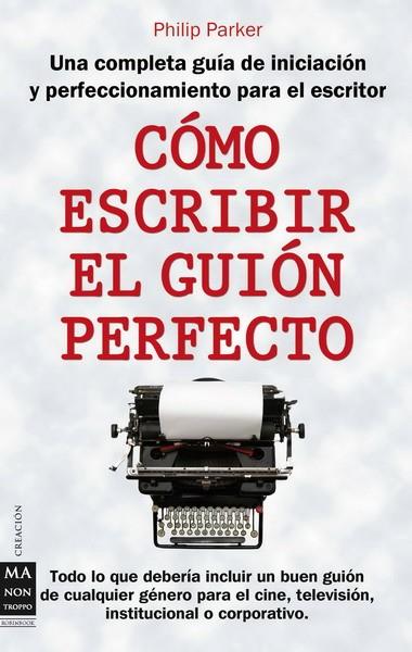 COMO ESCRIBIR EL GUION PERFECTO | 9788496924857 | PARKER, PHILIP | Llibreria L'Odissea - Libreria Online de Vilafranca del Penedès - Comprar libros
