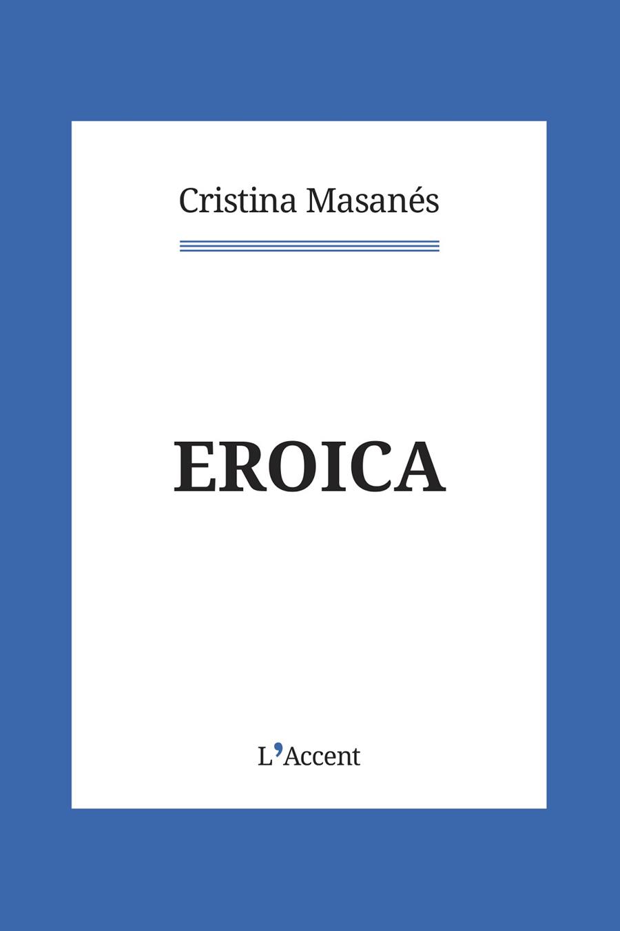 EROICA | 9788418680069 | MASANÉS CASAPONSA, CRISTINA | Llibreria L'Odissea - Libreria Online de Vilafranca del Penedès - Comprar libros