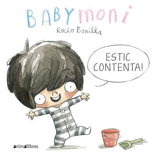 BABYMONI ESTIC CONTENTA! | 9788419659033 | BONILLA, ROCIO | Llibreria L'Odissea - Libreria Online de Vilafranca del Penedès - Comprar libros