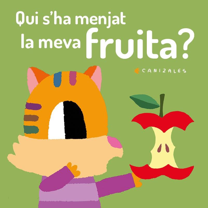 QUI S'HA MENJAT LA MEVA FRUITA? | 9788418133015 | CANIZALES | Llibreria L'Odissea - Libreria Online de Vilafranca del Penedès - Comprar libros