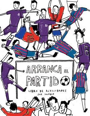 ARRANCA EL PARTIDO | 9788416867363 | GAMBLE, JOE | Llibreria L'Odissea - Libreria Online de Vilafranca del Penedès - Comprar libros