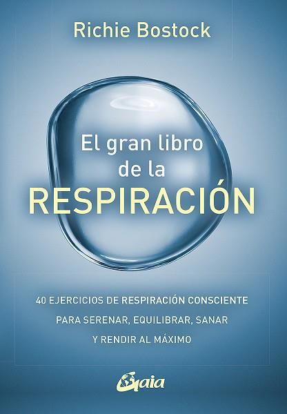 EL GRAN LIBRO DE LA RESPIRACIÓN | 9788484459460 | BOSTOCK, RICHIE | Llibreria Online de Vilafranca del Penedès | Comprar llibres en català