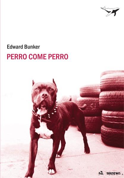PERRO COME PERRO | 9788493805111 | BUNKER, EDWARD | Llibreria Online de Vilafranca del Penedès | Comprar llibres en català