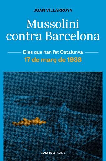 MUSSOLINI CONTRA BARCELONA | 9788419259165 | VILLARROYA, JOAN | Llibreria Online de Vilafranca del Penedès | Comprar llibres en català