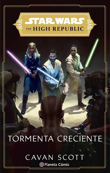 STAR WARS. THE HIGH REPUBLIC: TORMENTA CRECIENTE (NOVELA) | 9788411121156 | SCOTT, CAVAN | Llibreria L'Odissea - Libreria Online de Vilafranca del Penedès - Comprar libros