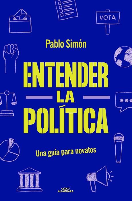 ENTENDER LA POLITÍCA | 9788419191762 | SIMÓN, PABLO | Llibreria L'Odissea - Libreria Online de Vilafranca del Penedès - Comprar libros