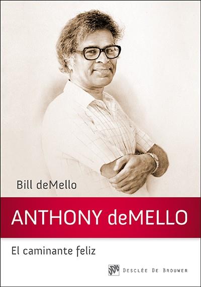 ANTHONY DEMELLO EL CAMINANTE FELIZ | 9788433027559 | DEMELLO, BILL | Llibreria Online de Vilafranca del Penedès | Comprar llibres en català