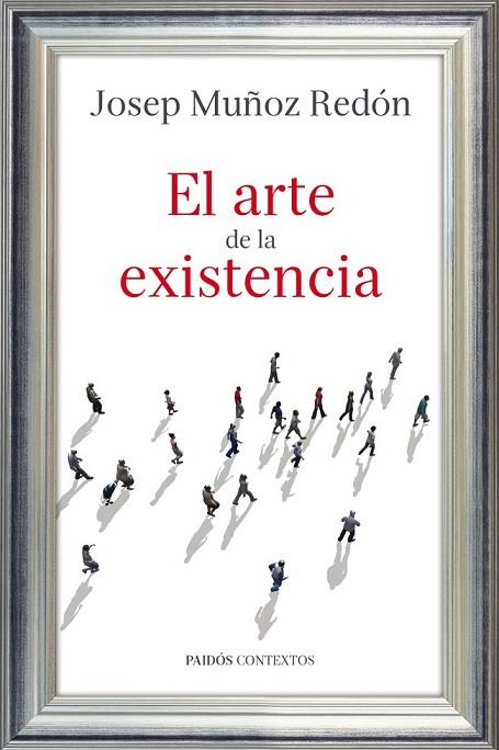 EL ARTE DE LA EXISTENCIA | 9788449327209 | MUÑOZ, JOSEP | Llibreria Online de Vilafranca del Penedès | Comprar llibres en català