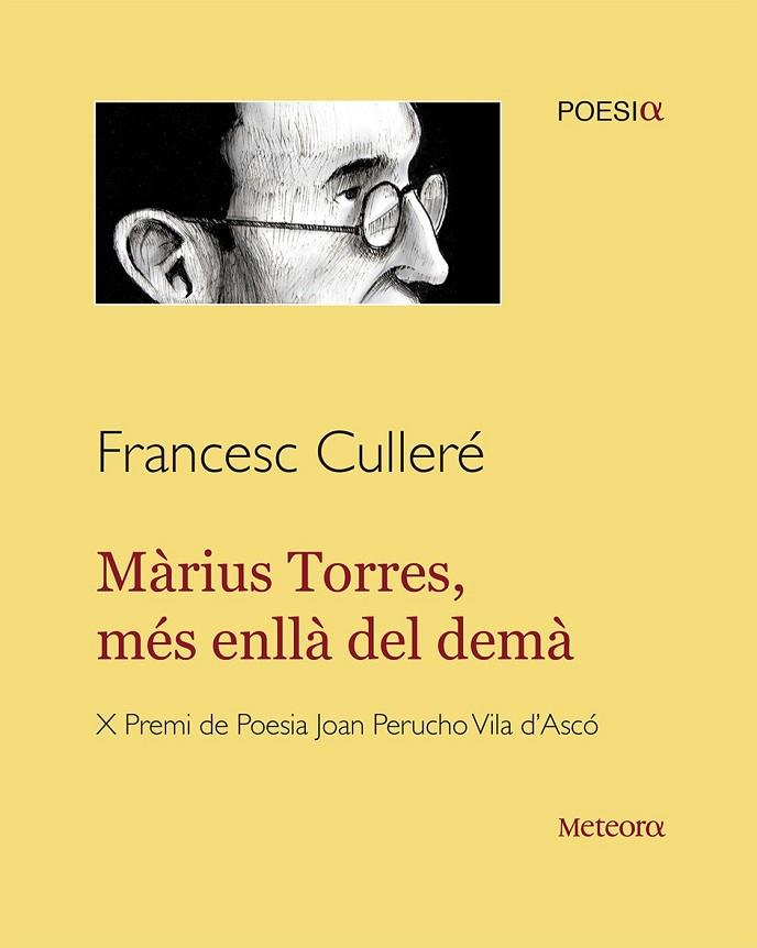 MÀRIUS TORRES, MÉS ENLLÀ DEL DEMÀ | 9788494454745 | CULLERÉ MORAGUES, FRANCESC | Llibreria L'Odissea - Libreria Online de Vilafranca del Penedès - Comprar libros