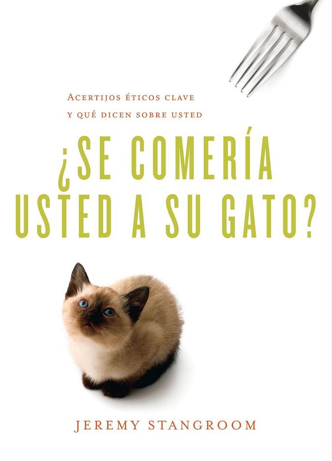 SE COMERÍA USTED A SU GATO? | 9788484837787 | STANGROOM, JEREMY | Llibreria Online de Vilafranca del Penedès | Comprar llibres en català