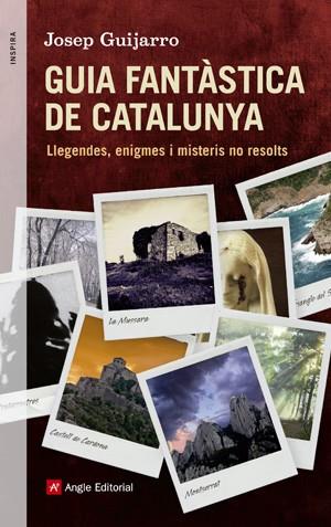 GUIA FANTÀSTICA DE CATALUNYA | 9788415695400 | GUIJARRO, JOSEP | Llibreria L'Odissea - Libreria Online de Vilafranca del Penedès - Comprar libros