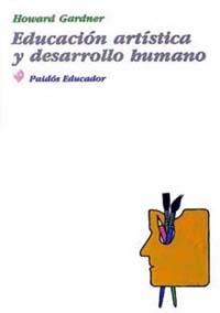 EDUCACION ARTISTICA Y DESARROLLO HUMANO | 9788449300233 | GARDNER, HOWARD | Llibreria Online de Vilafranca del Penedès | Comprar llibres en català