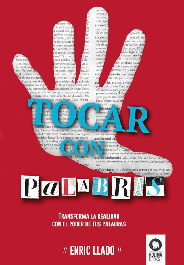 TOCAR CON PALABRAS | 9788416364534 | LLADÓ MICHELI, ENRIC | Llibreria L'Odissea - Libreria Online de Vilafranca del Penedès - Comprar libros