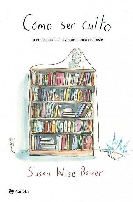 COMO SER CULTO | 9788408109174 | WISE BAUER, SUSAN | Llibreria L'Odissea - Libreria Online de Vilafranca del Penedès - Comprar libros