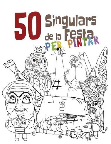 50 SINGULARS DE LA FESTA PER PINTAR | 9788492745494 | Llibreria Online de Vilafranca del Penedès | Comprar llibres en català