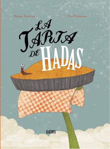 LA TARTA DE HADAS | 9788494105463 | ESCOFFIER, MICHAEL | Llibreria L'Odissea - Libreria Online de Vilafranca del Penedès - Comprar libros