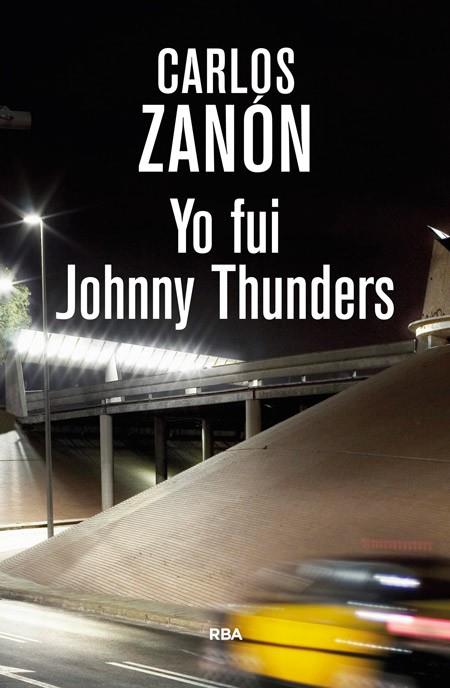 YO FUI JOHNNY THUNDERS | 9788490565216 | ZANON GARCIA, CARLOS | Llibreria Online de Vilafranca del Penedès | Comprar llibres en català