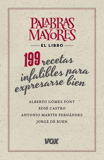 PALABRAS MAYORES 199 RECETAS INFALIBLES PARA EXPRESARSE BIEN | 9788499741826 | GÓMEZ, ALBERTO/DE BUEN, JORGE / MARTÍN, ANTONIO / CASTRO, XOSÉ MARIA | Llibreria Online de Vilafranca del Penedès | Comprar llibres en català