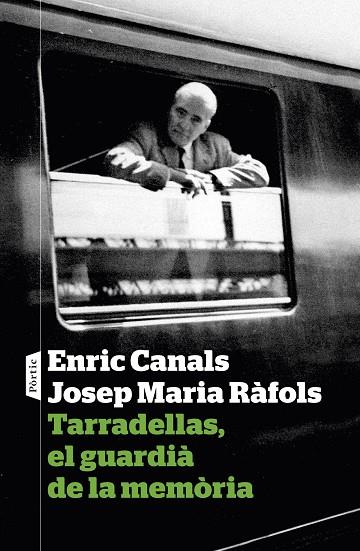 TARRADELLAS EL GUARDIÀ DE LA MEMÒRIA | 9788498093933 | CANALS, ENRIC / RÀFOLS, JOSEP MARIA | Llibreria L'Odissea - Libreria Online de Vilafranca del Penedès - Comprar libros
