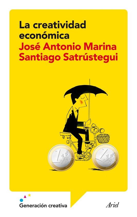 LA CREATIVIDAD ECONÓMICA | 9788434409385 | MARINA, JOSE ANTONIO / SATRUSTEGUI, SANTIAGO | Llibreria L'Odissea - Libreria Online de Vilafranca del Penedès - Comprar libros
