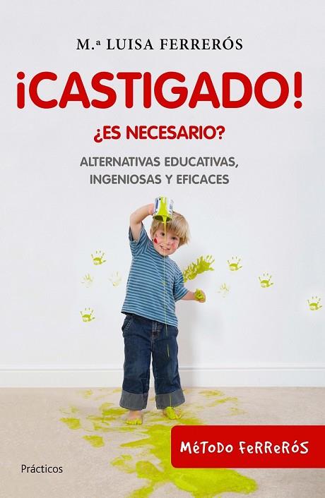 CASTIGADO ES NECESARIO | 9788408100690 | FERREROS, MARIA LUISA | Llibreria Online de Vilafranca del Penedès | Comprar llibres en català