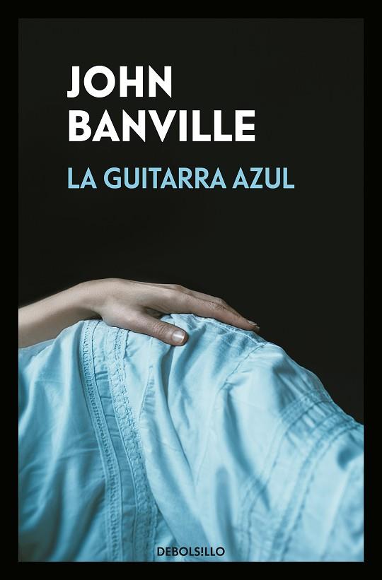 LA GUITARRA AZUL | 9788466346078 | BANVILLE, JOHN | Llibreria L'Odissea - Libreria Online de Vilafranca del Penedès - Comprar libros