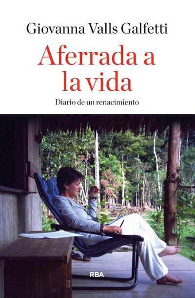AFERRADA A LA VIDA | 9788490563809 | VALLS GALFETTI, GIOVANNA | Llibreria Online de Vilafranca del Penedès | Comprar llibres en català