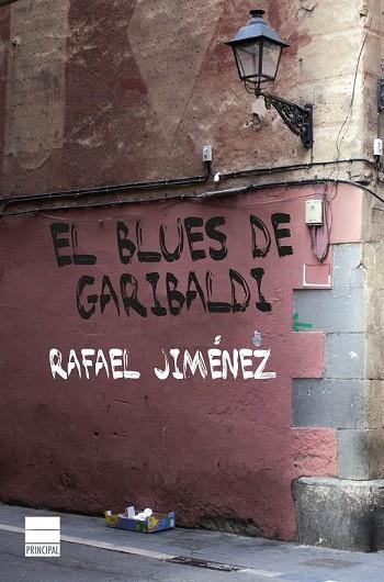 EL BLUES DE GARIBALDI | 9788416223244 | JIMÉNEZ, RAFAEL | Llibreria Online de Vilafranca del Penedès | Comprar llibres en català