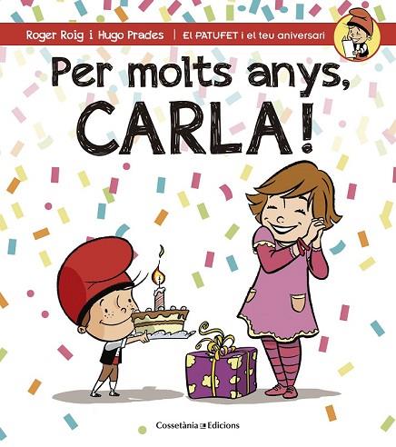 PER MOLTS ANYS, CARLA! | 9788490344446 | ROIG CÉSAR, ROGER | Llibreria L'Odissea - Libreria Online de Vilafranca del Penedès - Comprar libros