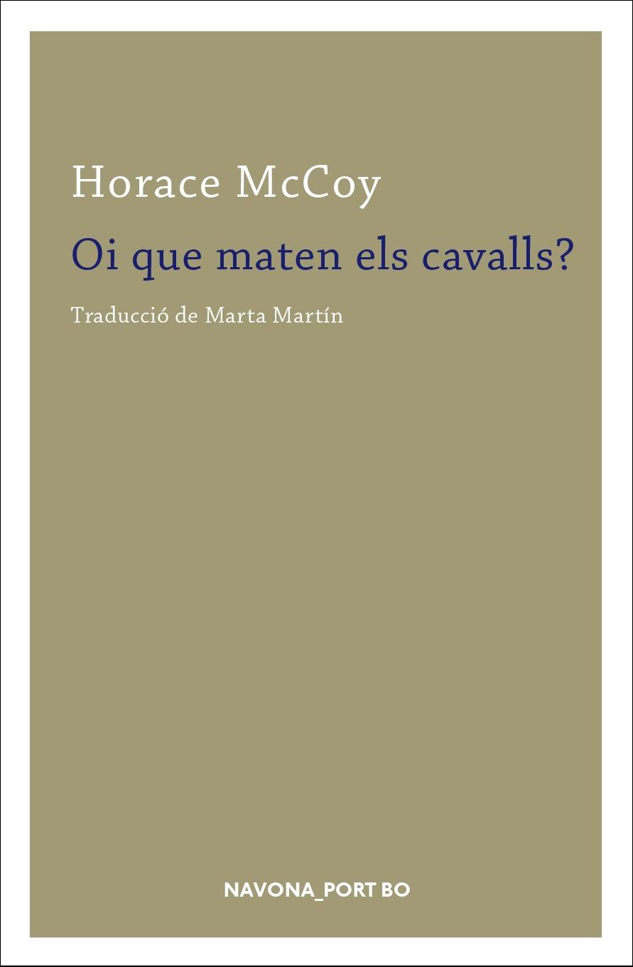 OI QUE MATEN ELS CAVALLS? | 9788417181222 | MCCOY, HORACE | Llibreria L'Odissea - Libreria Online de Vilafranca del Penedès - Comprar libros