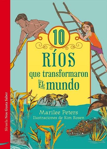 10 RÍOS QUE TRANSFORMARON EL MUNDO | 9788416465835 | PETERS, MARILEE | Llibreria L'Odissea - Libreria Online de Vilafranca del Penedès - Comprar libros