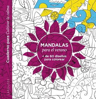 MANDALAS PARA EL VERANO | 9788418882920 | ÉDITIONS LAROUSSE | Llibreria L'Odissea - Libreria Online de Vilafranca del Penedès - Comprar libros