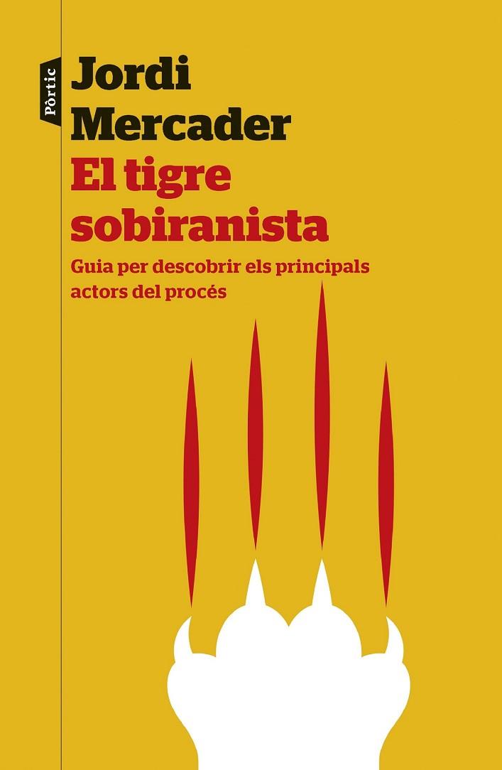 EL TIGRE SOBIRANISTA | 9788498093292 | MERCADER, JORDI | Llibreria Online de Vilafranca del Penedès | Comprar llibres en català