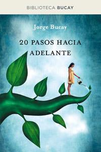 20 PASOS HACIA ADELANTE | 9788492981915 | BUCAY, JORGE | Llibreria L'Odissea - Libreria Online de Vilafranca del Penedès - Comprar libros