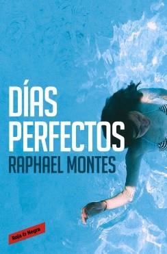 DÍAS PERFECTOS | 9788416195053 | MONTES, RAPHAEL | Llibreria L'Odissea - Libreria Online de Vilafranca del Penedès - Comprar libros