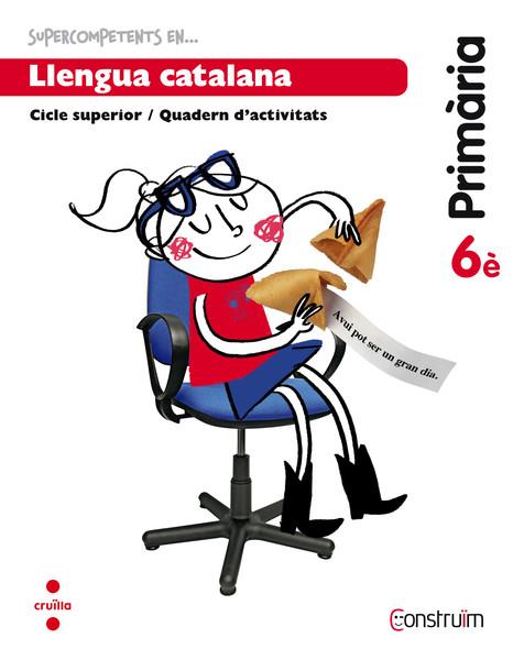 LLENGUA CATALANA 6E CONSTRUÏM  | 9788466138178 | FERNÁNDEZ UBIERGO, MONTSERRAT/GARCIA CALDÉS, NÚRIA | Llibreria L'Odissea - Libreria Online de Vilafranca del Penedès - Comprar libros