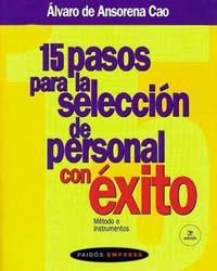 15 PASOS PARA LA SELECCION DE PERSONAL CON EXITO | 9788449302459 | A.DE ANSORENA | Llibreria Online de Vilafranca del Penedès | Comprar llibres en català