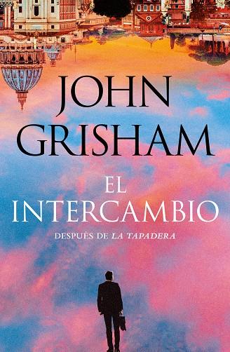 EL INTERCAMBIO ( LA TAPADERA 2 ) | 9788401033254 | GRISHAM, JOHN | Llibreria Online de Vilafranca del Penedès | Comprar llibres en català