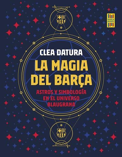LA MAGIA DEL BARÇA | 9788419164261 | DATURA, CLEA | Llibreria L'Odissea - Libreria Online de Vilafranca del Penedès - Comprar libros