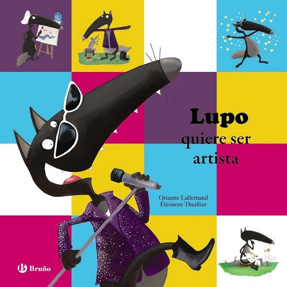 LUPO QUIERE SER ARTISTA | 9788469605301 | LALLEMAND, ORIANNE | Llibreria L'Odissea - Libreria Online de Vilafranca del Penedès - Comprar libros