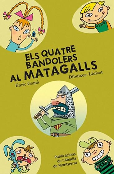 QUATRE BANDOLERS AL MATAGALLS, | 9788498831092 | GOMÀ, ENRIC / LLUÏSOT | Llibreria L'Odissea - Libreria Online de Vilafranca del Penedès - Comprar libros