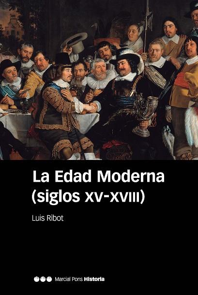 LA EDAD MODERNA (SIGLOS XV-XVIII) | 9788416662630 | RIBOT GARCÍA, LUIS | Llibreria Online de Vilafranca del Penedès | Comprar llibres en català