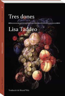 TRES DONES | 9788417353209 | TADDEO, LISA | Llibreria L'Odissea - Libreria Online de Vilafranca del Penedès - Comprar libros