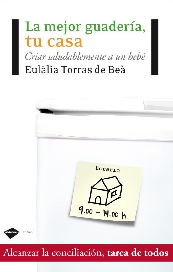 LA MEJOR GUARDERIA TU CASA | 9788415115069 | TORRAS DE BEA, EULALIA . | Llibreria Online de Vilafranca del Penedès | Comprar llibres en català