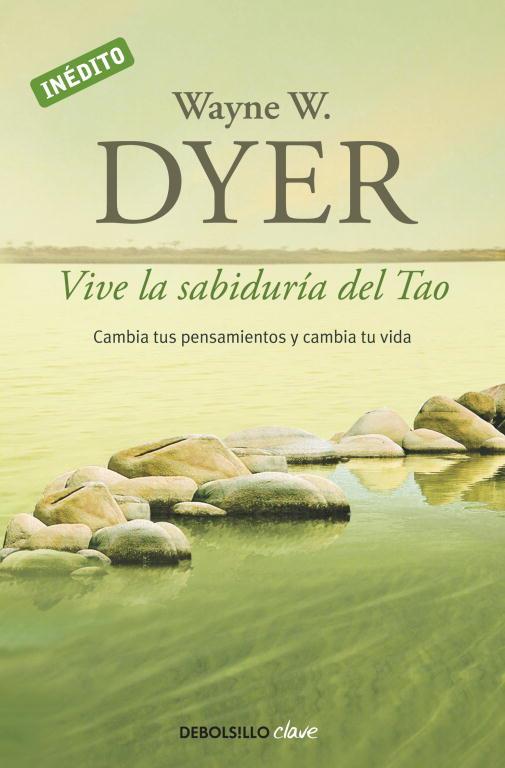 VIVE LA SABIDURIA DEL TAO | 9788499085890 | DYER, WAYNE W | Llibreria L'Odissea - Libreria Online de Vilafranca del Penedès - Comprar libros