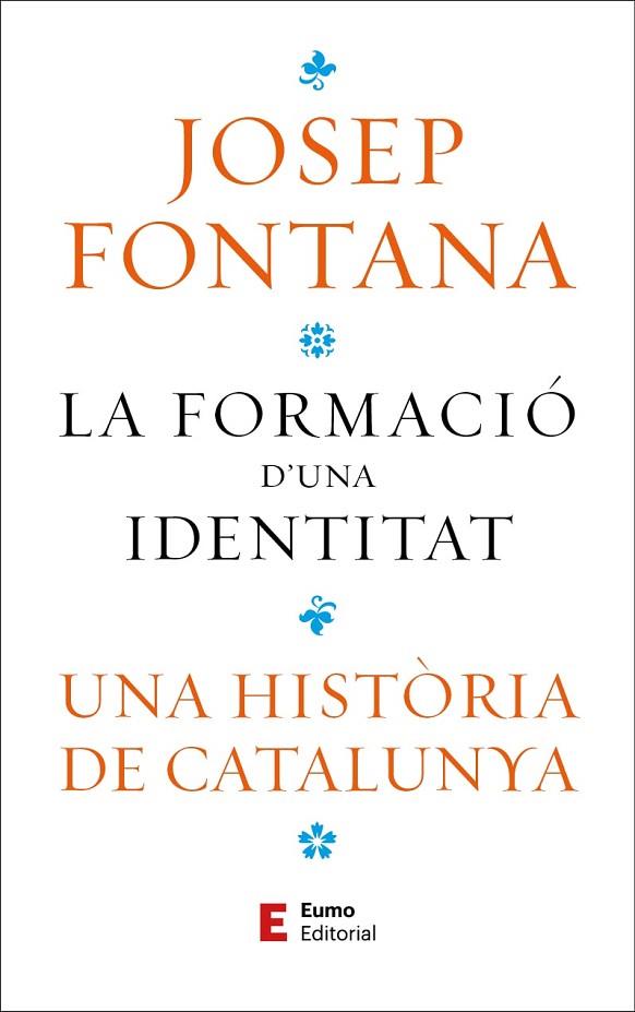 LA FORMACIÓ D'UNA IDENTITAT | 9788497668323 | FONTANA LÁZARO, JOSEP | Llibreria L'Odissea - Libreria Online de Vilafranca del Penedès - Comprar libros